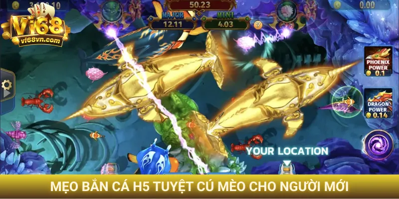 Mẹo bắn cá H5 tuyệt cú mèo cho người mới