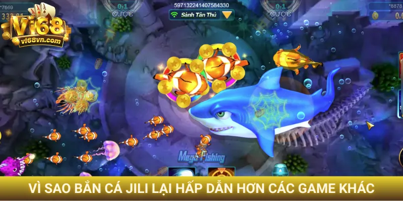 Vì sao bắn cá JILI lại hấp dẫn hơn các game khác