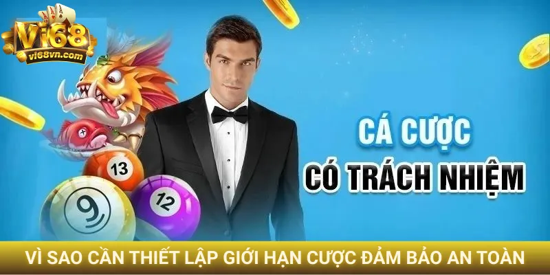 Vì sao cần thiết lập giới hạn cược đảm bảo an toàn