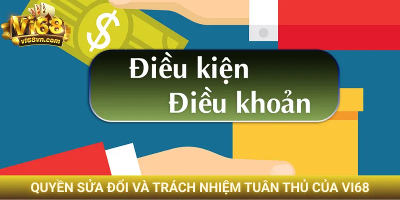 Quyền sửa đổi và trách nhiệm tuân thủ của Vi68