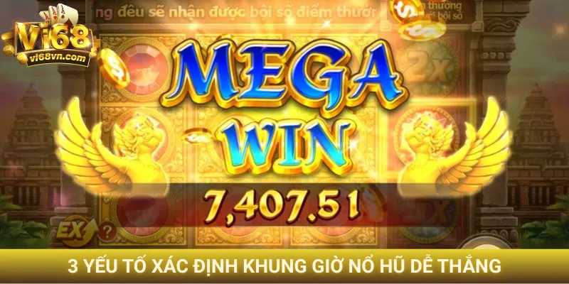Khung giờ nổ hũ dễ thắng - Cơ hội trúng jackpot gấp 5 lần 1 3 yếu tố xác định khung giờ nổ hũ dễ thắng