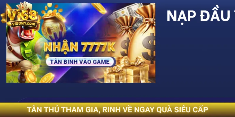 Tân thủ tham gia, rinh về ngay quà siêu cấp