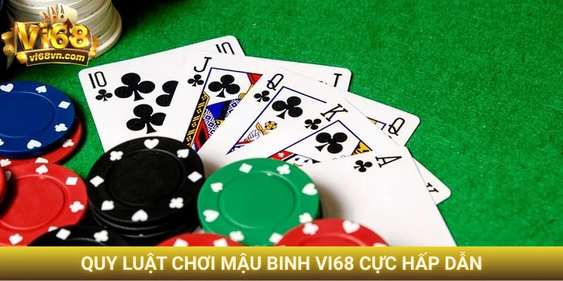 Quy luật chơi Mậu Binh Vi68 cực hấp dẫn