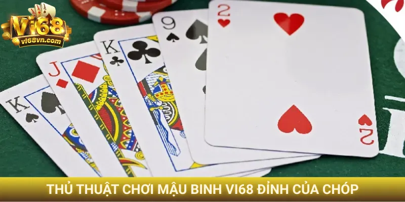Thủ thuật chơi Mậu Binh Vi68 đỉnh của chóp