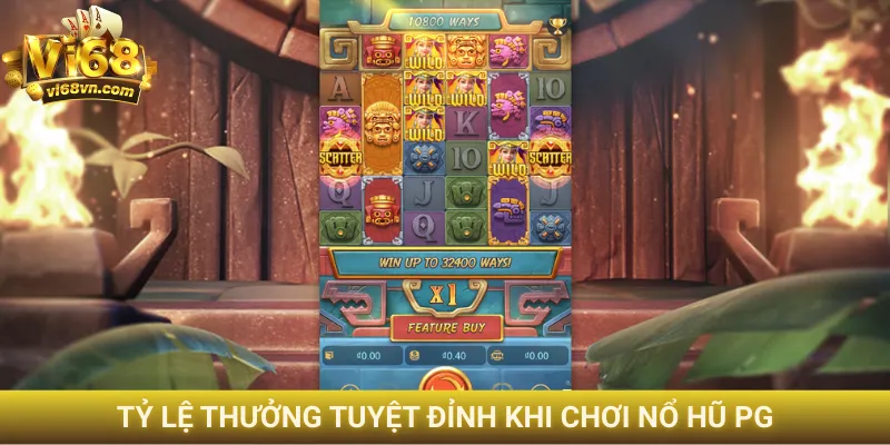 Tỷ lệ thưởng tuyệt đỉnh khi chơi nổ hũ PG