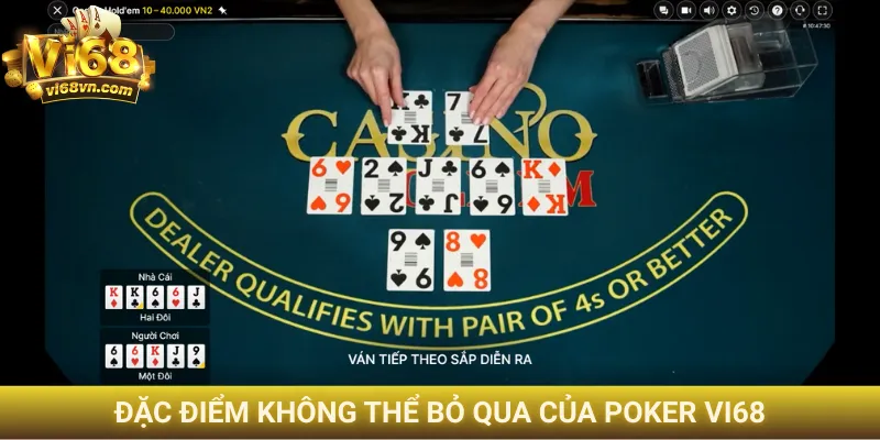 Đặc điểm không thể bỏ qua của Poker Vi68