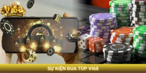 sự kiện đua top Vi68