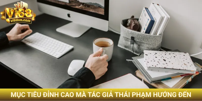 Mục tiêu đỉnh cao mà tác giả Thái Phạm hướng đến